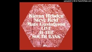 Kieran Hebden / Steve Reid / Mats Gustafsson - Untitled [HQ]