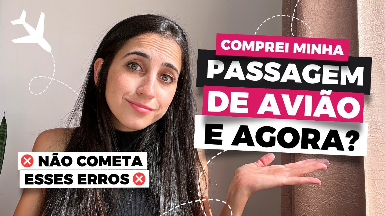 PRIMEIRA VIAGEM DE AVIÃO: O QUE FAZER APÓS COMPRAR A PASSAGEM AÉREA PELA INTERNET EM 2024