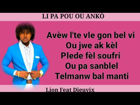 Li Pa pou ou anko/ Lion Feat Dieuvix/ Lyrics