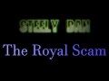 Steely Dan - The Royal Scam ( lyrics )