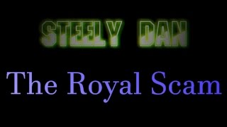 Steely Dan - The Royal Scam ( lyrics )