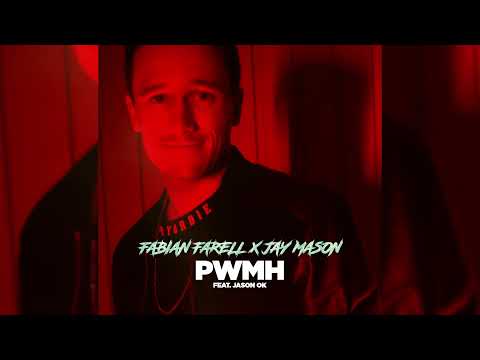 Fabian Farell X Jay Mason Feat. Jason Ok - PWMH