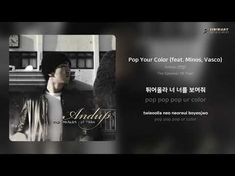 Andup (앤덥) - Pop Your Color (feat. Minos, Vasco) | 가사 (Lyrics)