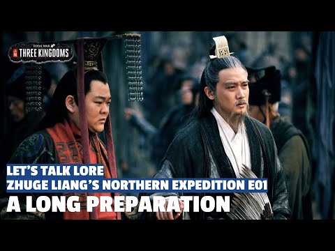 A Long Preparation | Zhuge Liang's Northern Expedition Let's Talk Lore E01