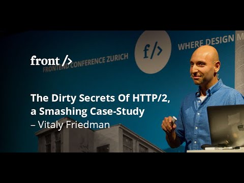 Vitaly Friedman: The Dirty Secrets Of HTTP/2, a Smashing Case-Study // #FrontZurich 2017