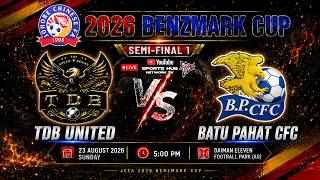 BENZMARK CUP 2026 by JCFA | SEMI-FINAL 1 | TDB UNITED VS BATU PAHAT CHINESE FC