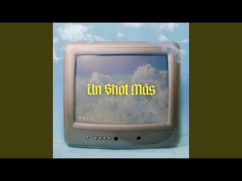 Un Shot Más