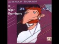 Duran Duran Ft Nigel Thornberry Hungry Like The BLARGGGGH