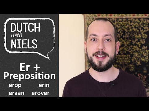 Learn Dutch: Er + Preposition - with Niels!