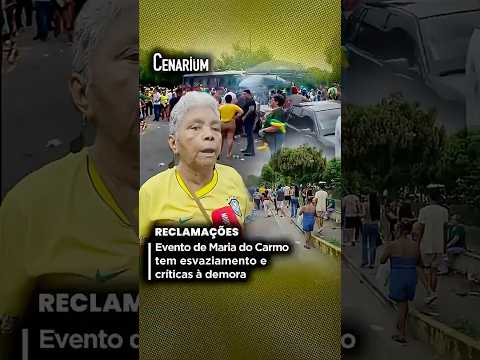 Evento de Maria do Carmo tem esvaziamento e críticas à demora