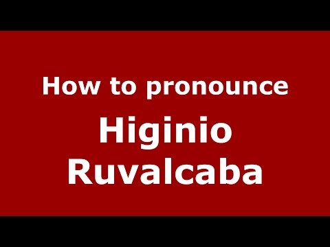 How to pronounce Higinio Ruvalcaba (Mexico/Mexican Spanish) - PronounceNames.com