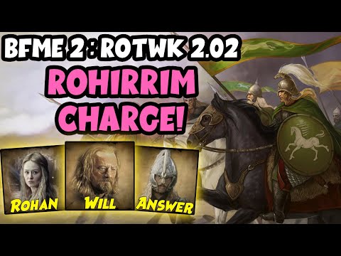 Gondor Calls For Aid and Rohan Will Answer ! | Lord of the Rings | LotR BfME2 RotWK 2.02 v8.4.0 4v4