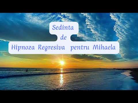 Sedinta  de Hipnoza Regresiva  pentru  Mihaela