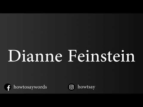How To Pronounce Dianne Feinstein