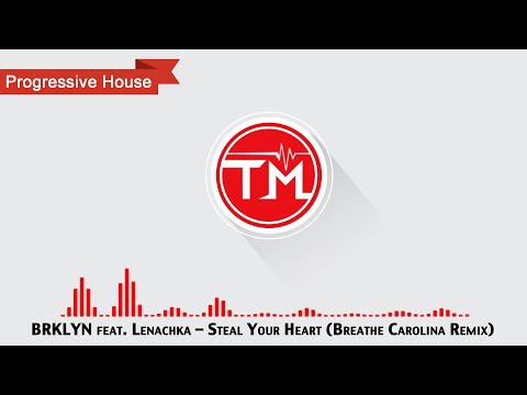 BRKLYN feat. Lenachka - Steal Your Heart (Breathe Carolina Remix)