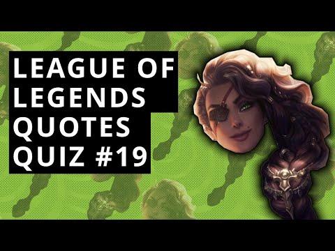 LoL Quotes Quiz #19 - Guess The LoL Champions By The Quotes