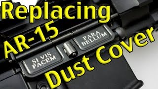 Replacing AR-15 ejection port dust cover - EASY!!!