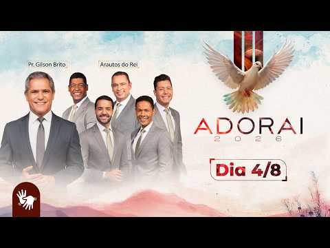 🟠 Ele vive - ADORAI 2026 | com Pr. Gilson Brito e Arautos do Rei