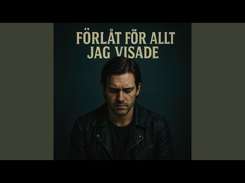 Förlåt För Allt Jag Visade