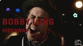 Bobby Long - Hideaway | Live &amp; Unplugged | 1/2