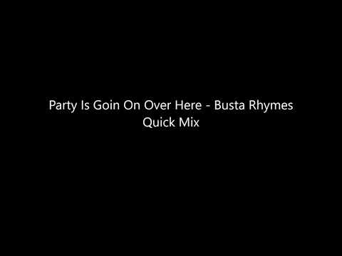 Party Is Goin On Over Here - Busta Rhymes Quick Mix