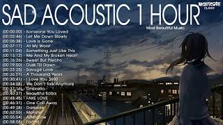 Acoustic Sad 1 Hours  Best Sad Love Songs 2021  Sa