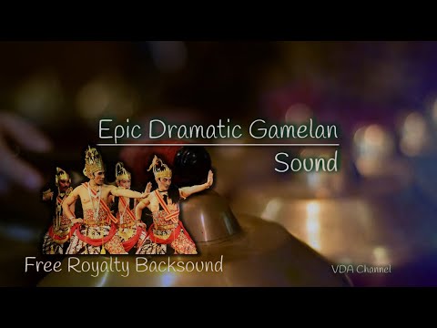 BACKSOUND EPIC DRAMATIS GAMELAN JAWA (Free Royalty Backsound by VD Aditya)