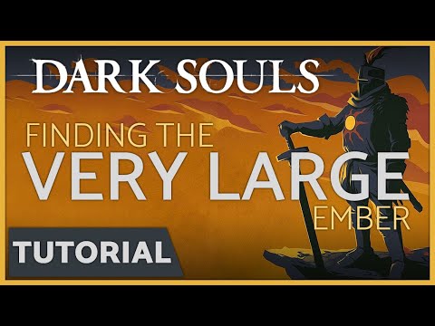 Dark Souls - How to get the Very Large Ember