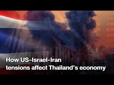 How US-Israel-Iran tensions affect Thailand’s economy