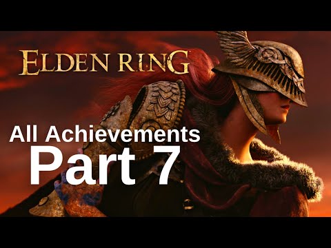 Elden Ring All Achievements Walkthrough Gameplay - Part 7