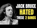 Top 2 Bands Jack Bruce HATED The Most