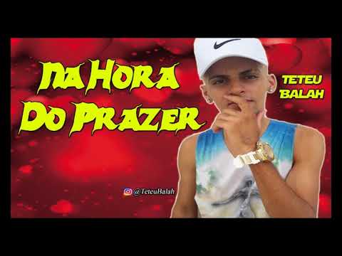 Mc Teteu Balah  Na Hora Do Prazer