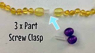 How to attach a 3 x part screw clasp - secure bracelet or necklace clasp