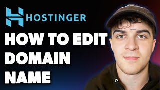 How to Edit Domain Name on Hostinger (Full 2025 Guide)