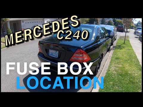 FUSE BOX LOCATION ON A 2000 - 2007 MERCEDES C240
