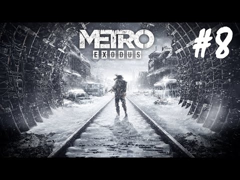 Metro Exodus - Part 8