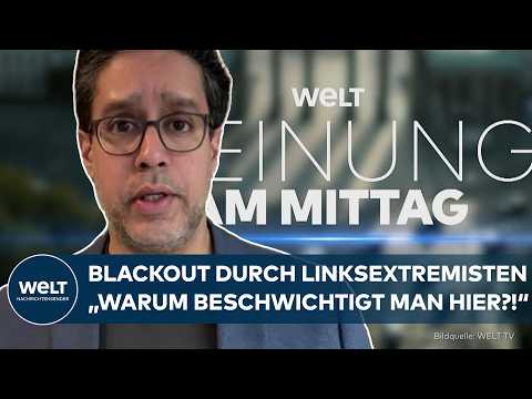 MEINUNG: Blackout in Berlin! – „Wann gibt es endlich Demos gegen Linksextremismus?!“