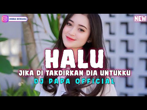 DANSA PORTU || HALU || MAULANA ARDIANSYAH || DJ PAPA REMIX 🔥🔥