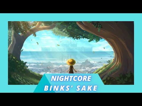 [NIGHTCORE]--BINK'S SAKE