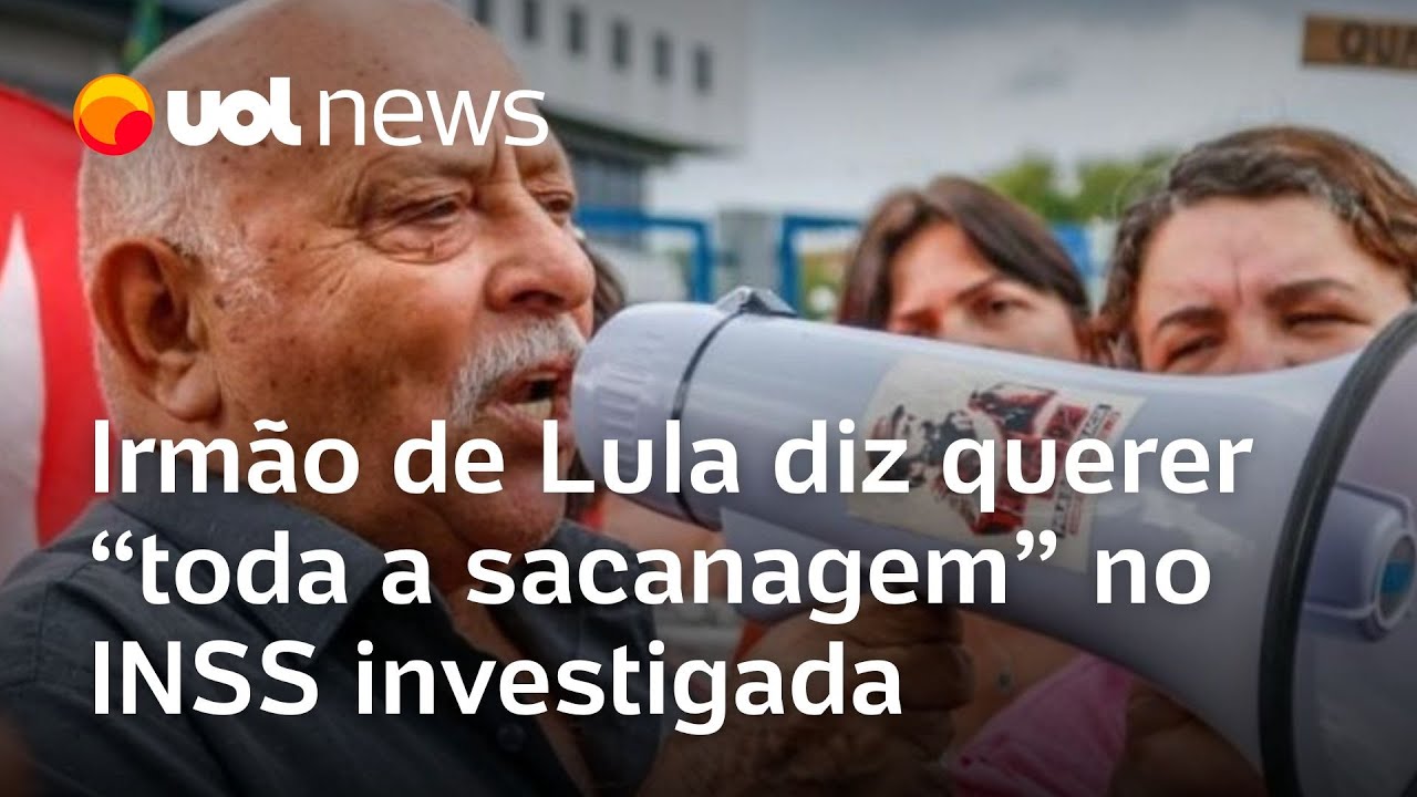 Irmão de Lula que dirige sindicato alvo da PF diz querer 'toda a sacanagem' no INSS investigada