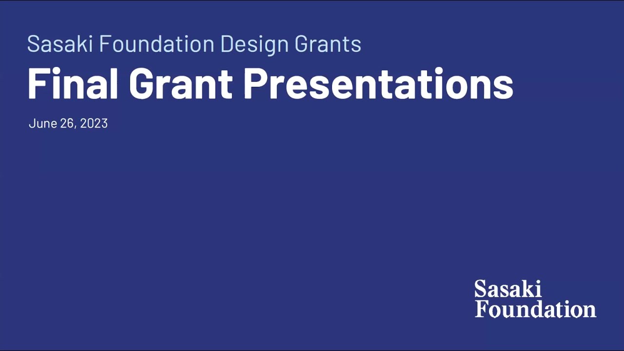 2022 Design Grants Final Presentations