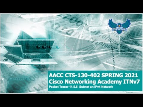 AACC - Spring 2021 CTS-130 CCNA ITNv7 Packet Tracer 11.5.5: Subnet an IPv4 Network
