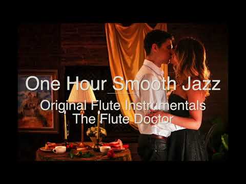 One Hour of Original Smooth Jazz Flute