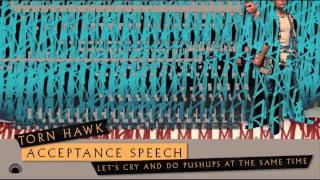 Torn Hawk - Acceptance Speech [Official Audio]