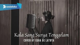 Download lagu KALA SANG SURYA TENGGELAM | EGHA DE LATOYA mp3 Download lagu KALA SANG SURYA TENGGELAM | EGHA DE LATOYA mp3