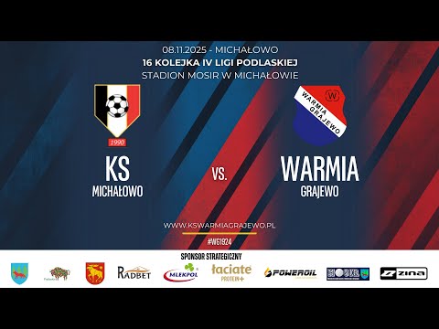 08.11.2025 IV LIGA PODLASKA (16 kolejka) KS Michałowo - WARMIA Grajewo