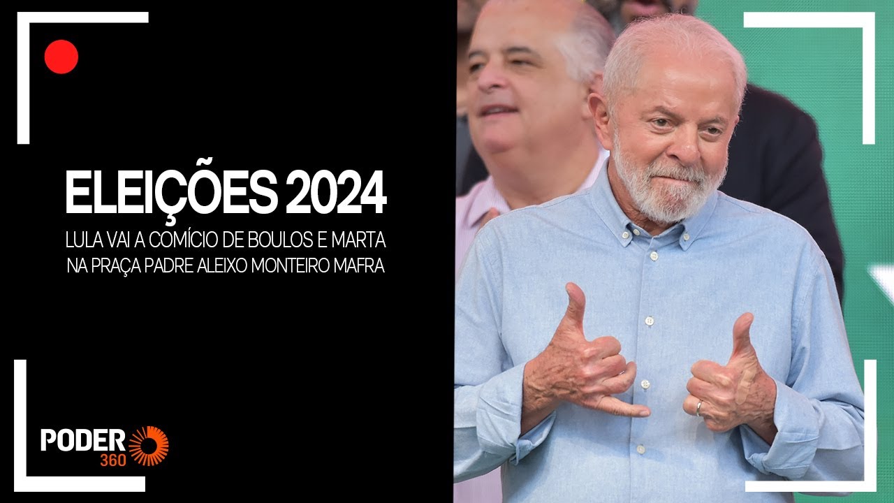 Ao vivo: Lula participa de comício de Boulos e Marta na Praça Padre Aleixo Monteiro Mafra