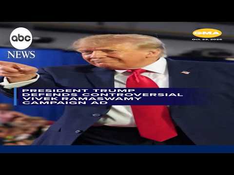 President Trump defends controversial Vivek Ramaswamy campaign ad