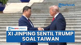 Xi Jinping Tekankan Isu Taiwan, Peringatkan Langkah Donald Trump soal Risiko Konflik China-AS