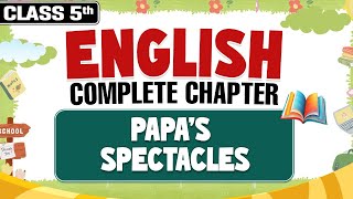 Papa's Spectacles || Class 5th English || Complete Chapter || PW